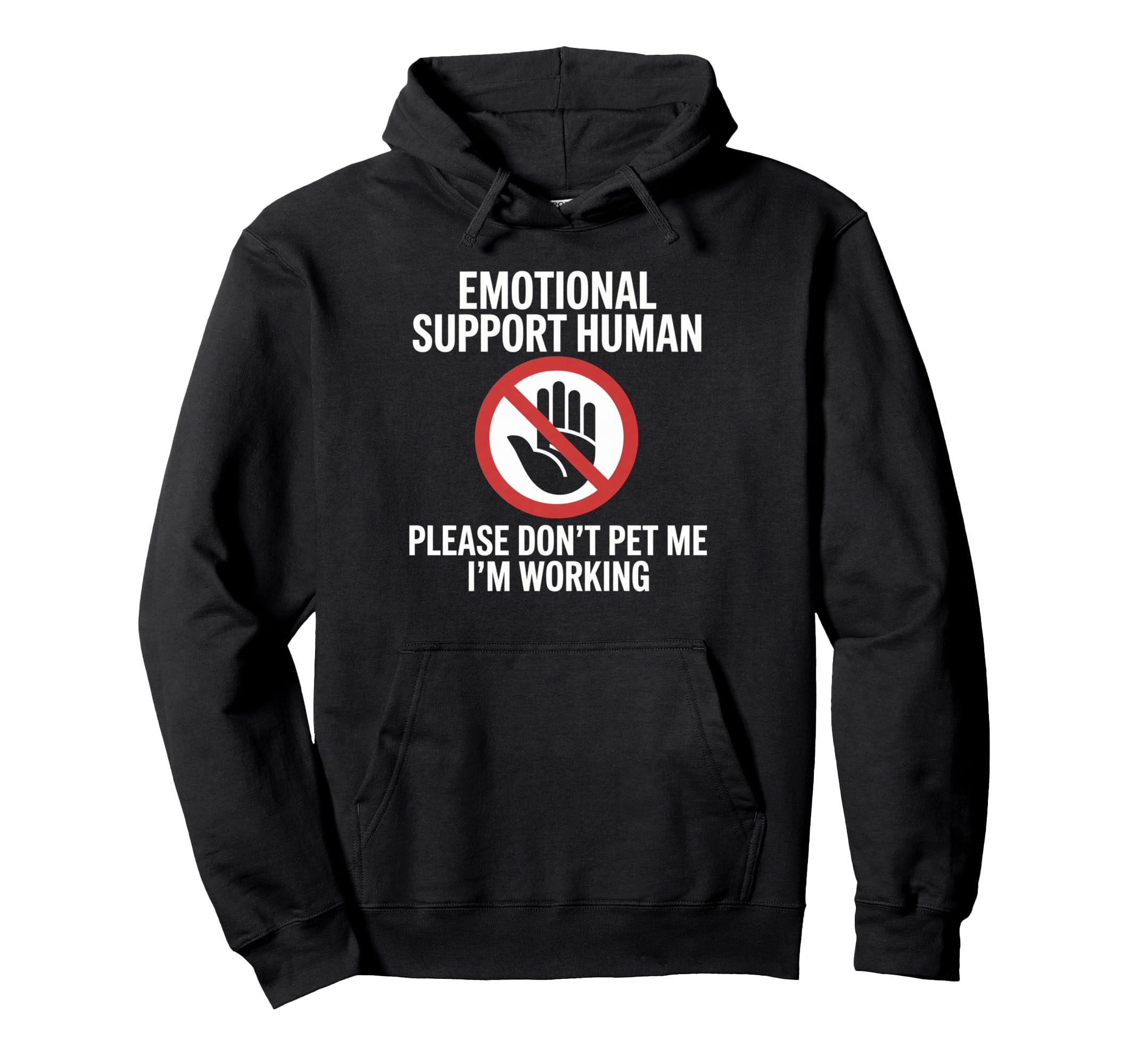 Please Dont Pet Me Im Working Emotional Hoodie - Unique Graphic for Adults - T-Shirt, Sweatshirt, Hoodie