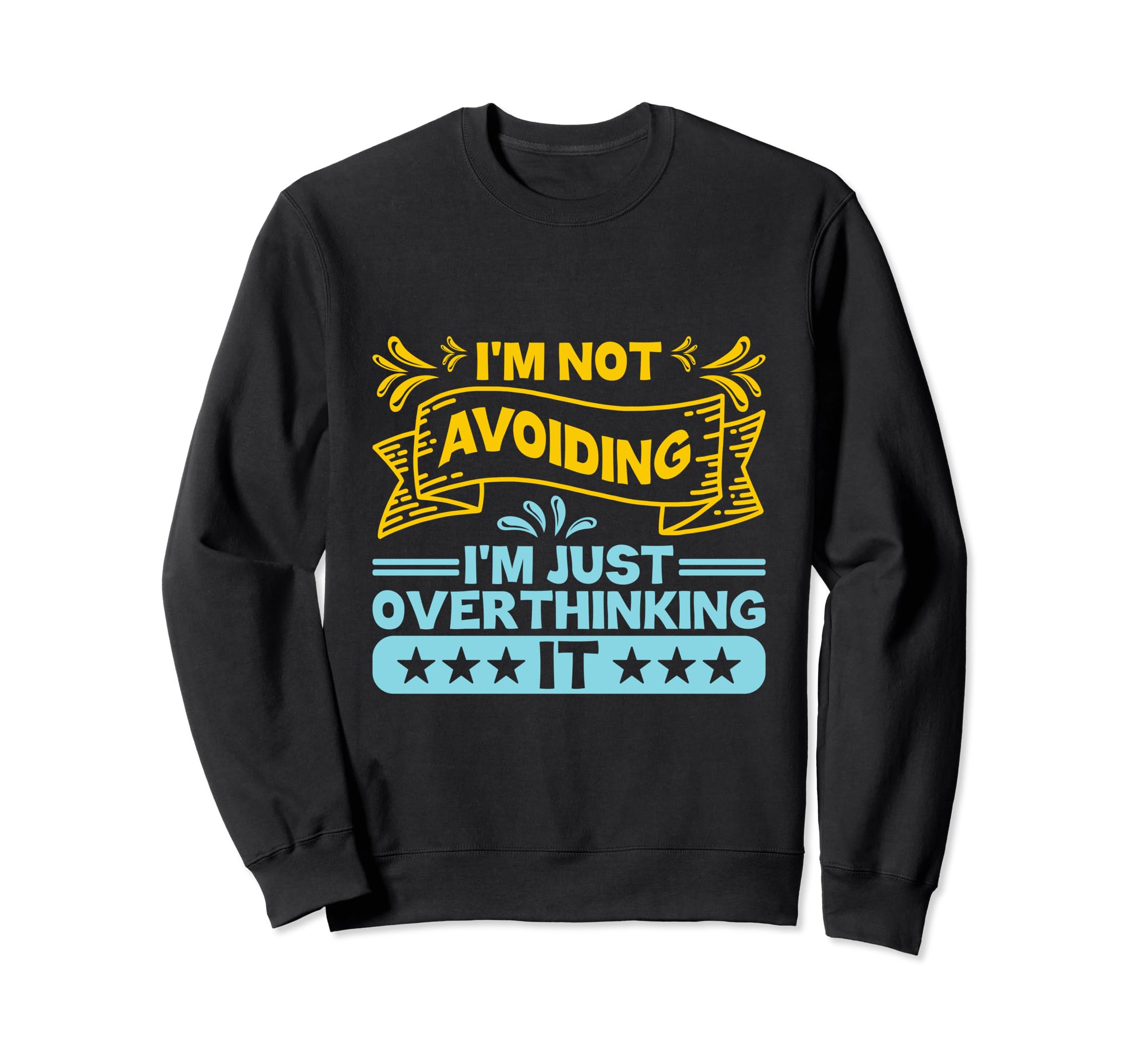 Overthinking Overthinker Funny Sweatshirt - Aesthetic Graphic Men Women - T-Shirt, Sweatshirt, Hoodie