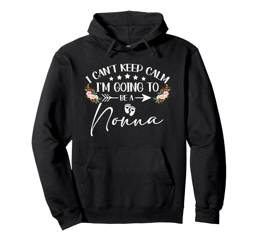 I Cant Keep Calm Im Going To Be Nonna Hoodie - Aesthetic Graphic Unisex - T-Shirt, Sweatshirt, Hoodie