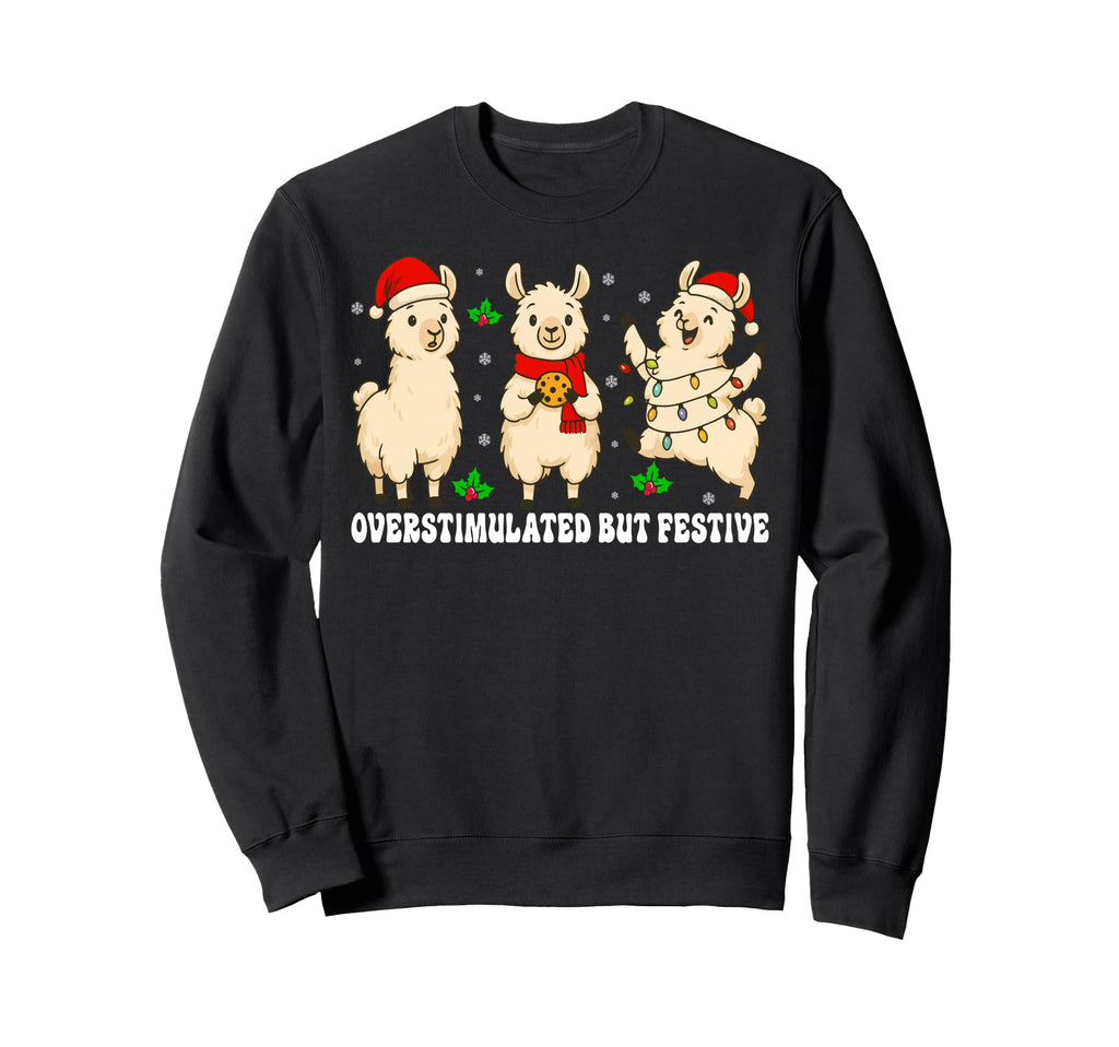 Funny Llama Overstimulated But Sweatshirt - Trendy Graphic for Adults - T-Shirt, Sweatshirt, Hoodie
