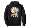 Damn You Book I Have Stuff To Do Hoodie - Trendy Graphic for Adults - T-Shirt, Sweatshirt, Hoodie