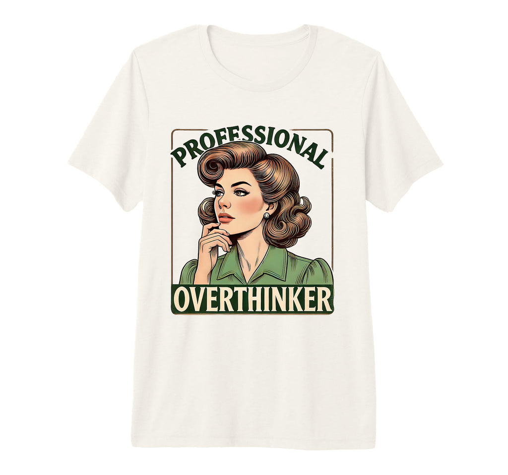 Overthinker Funny Academic Daughter T-Shirt - Fun Novelty Design Unisex - T-Shirt, Sweatshirt, Hoodie