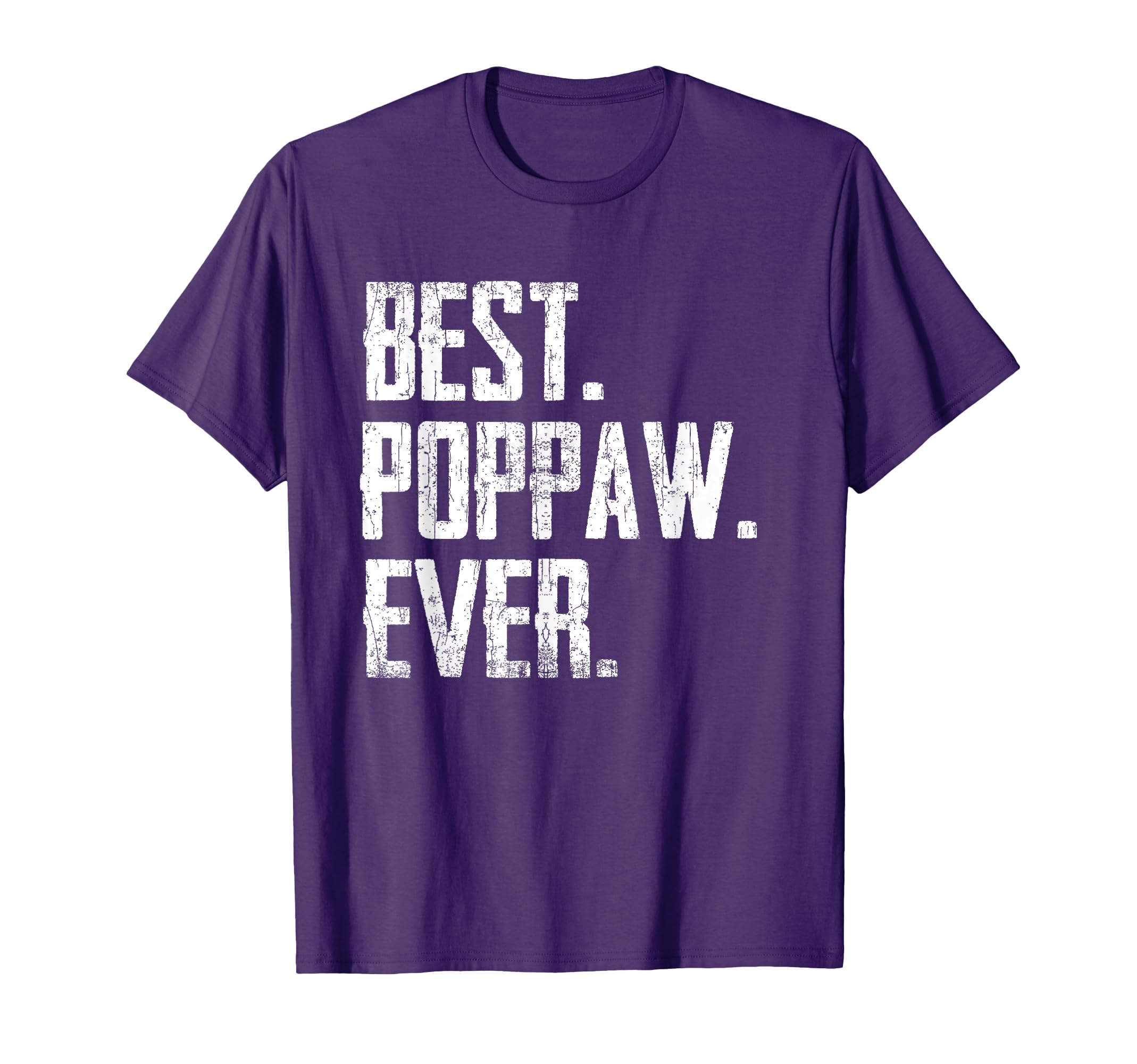 Best Poppaw Ever Father T-Shirt - Novelty Apparel for Adults - T-Shirt, Sweatshirt, Hoodie