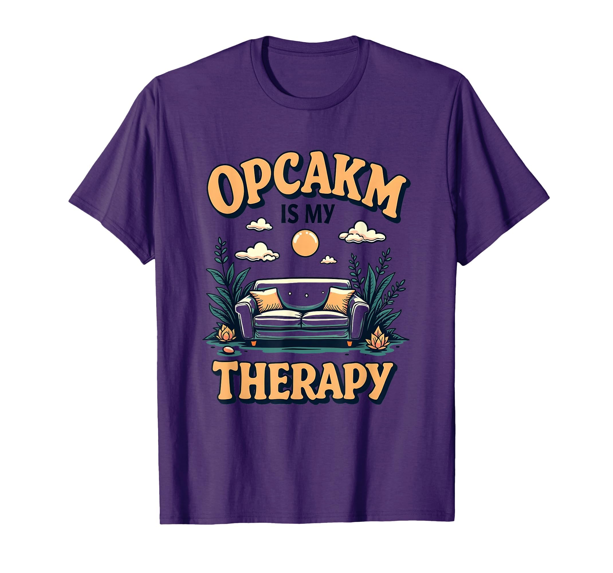 Opcakm Is My Therapy Mental Health T-Shirt - Custom Art Print for Adults - T-Shirt, Sweatshirt, Hoodie