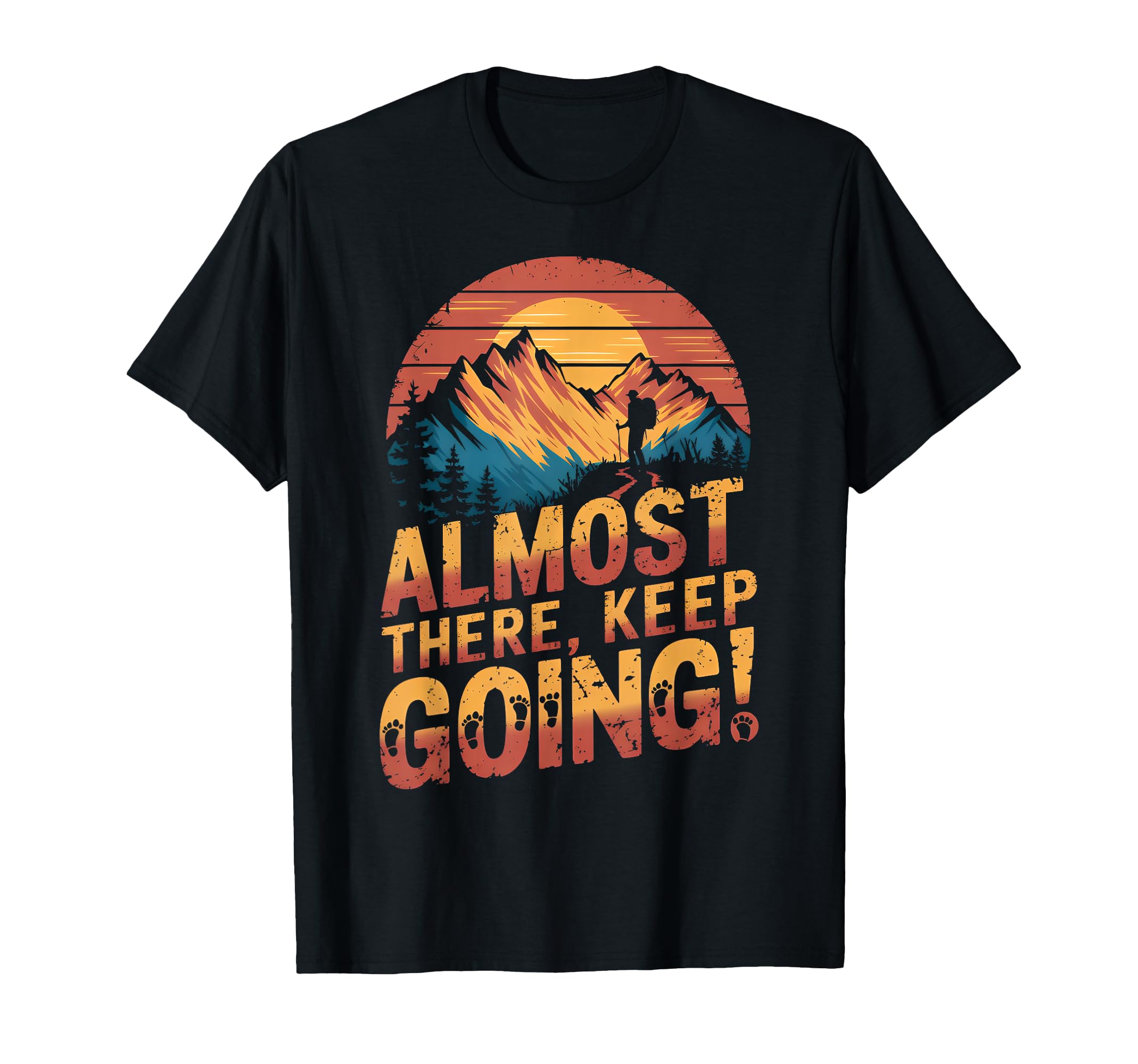 Hiker Outdoor Adventure Hiking Almost T-Shirt - Novelty Apparel for Adults - T-Shirt, Sweatshirt, Hoodie