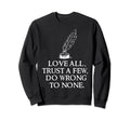 William Shakespeare Love All Trust Sweatshirt - Trendy Graphic for Adults - T-Shirt, Sweatshirt, Hoodie