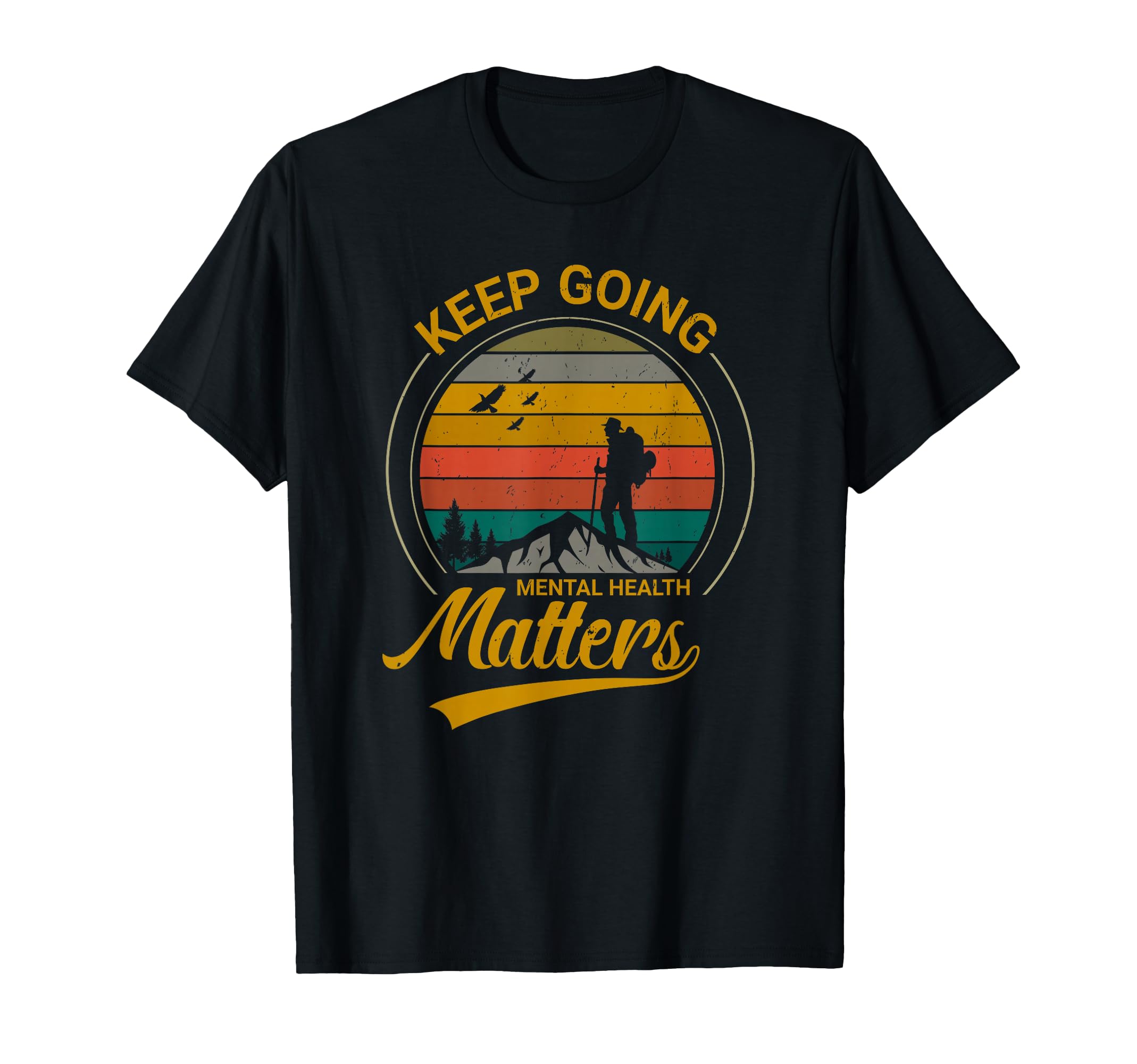 Mental Health Matters Keep Going T-Shirt - Minimalist Print Unisex - T-Shirt, Sweatshirt, Hoodie