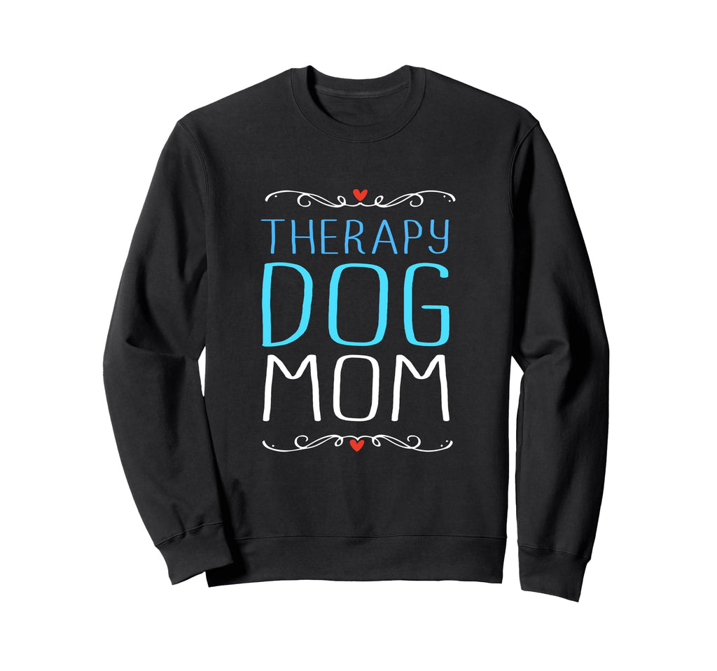 Therapy Dog Mama Dog Owner Therapy Dog Sweatshirt - Novelty Apparel Unisex - T-Shirt, Sweatshirt, Hoodie