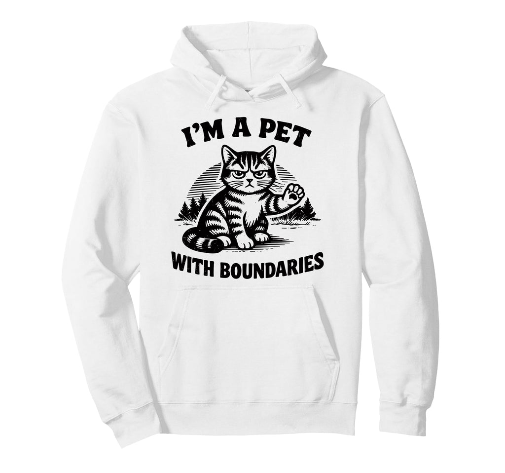 Im Pet Boundaries Cat Hoodie - Casual Everyday Wear Unisex - T-Shirt, Sweatshirt, Hoodie