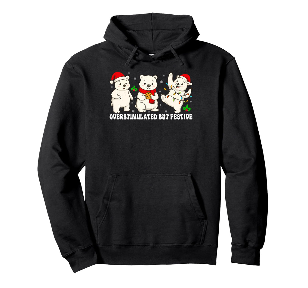 Funny Polar Bear Overstimulated But Hoodie - Trendy Graphic for Adults - T-Shirt, Sweatshirt, Hoodie