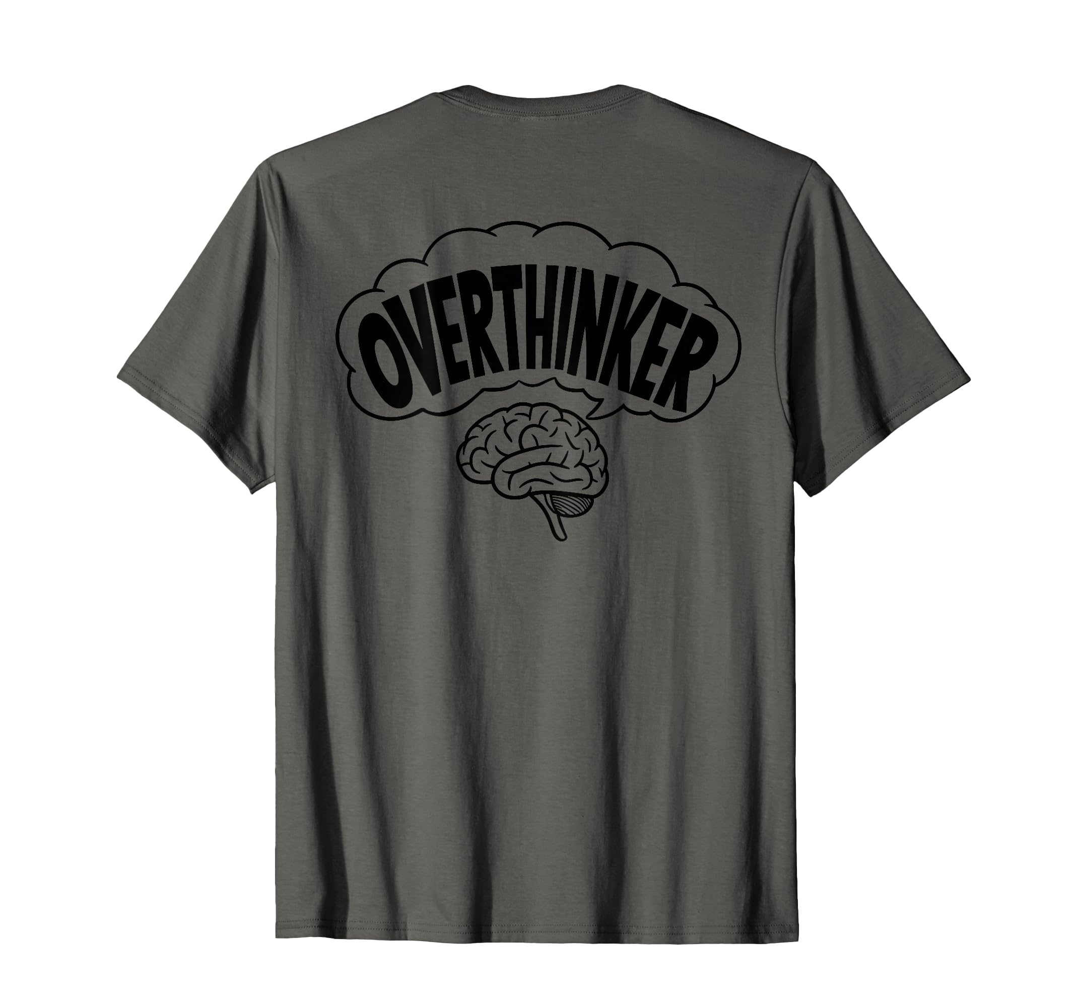 Overthinker Funny Backside T-Shirt - Custom Art Print Men Women - T-Shirt, Sweatshirt, Hoodie