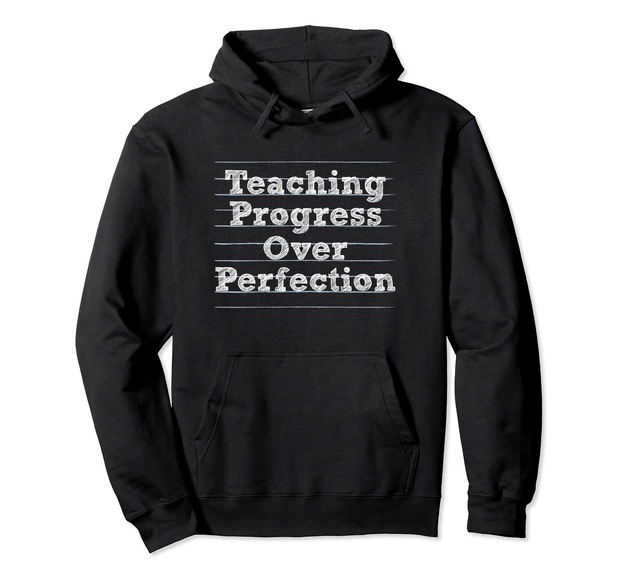 Teaching Progress Over Perfection Funny Hoodie - Minimalist Print Unisex - T-Shirt, Sweatshirt, Hoodie