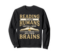 Reading Is How Humans Install New Sweatshirt - Custom Art Print for Adults - T-Shirt, Sweatshirt, Hoodie