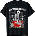 Funny Waiting On Parts Mechanic Skeleton Auto Repair Life T-Shirt Unisex T-shirt, Sweatshirt, Hoodie, Long Sleeve Tee - T-Shirt, Sweatshirt, Hoodie