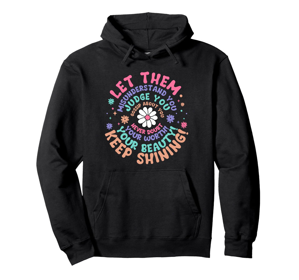 Let Them Keep Shining Inspirational Hoodie - Minimalist Print for Adults - T-Shirt, Sweatshirt, Hoodie
