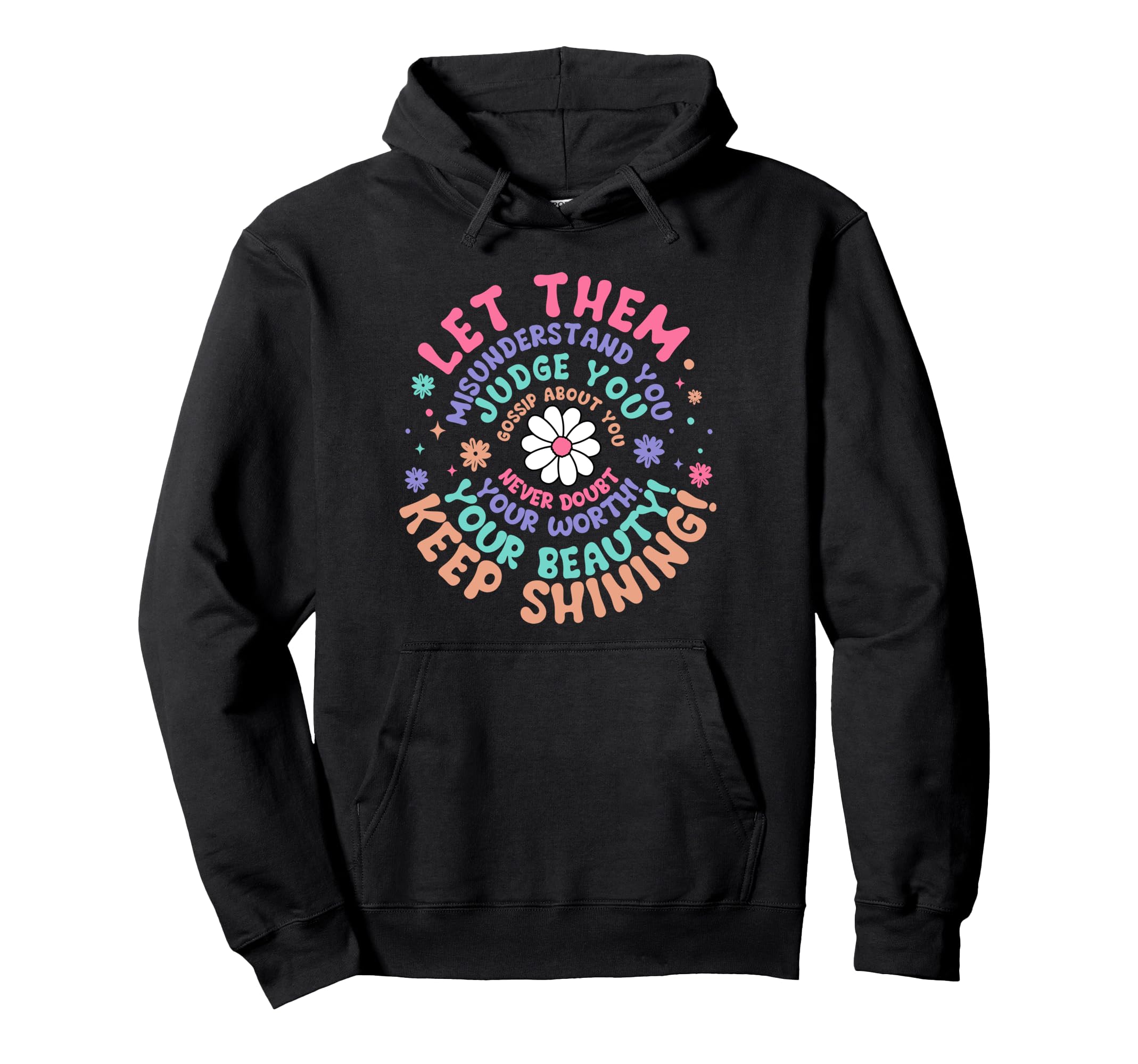Let Them Keep Shining Inspirational Hoodie - Minimalist Print for Adults - T-Shirt, Sweatshirt, Hoodie