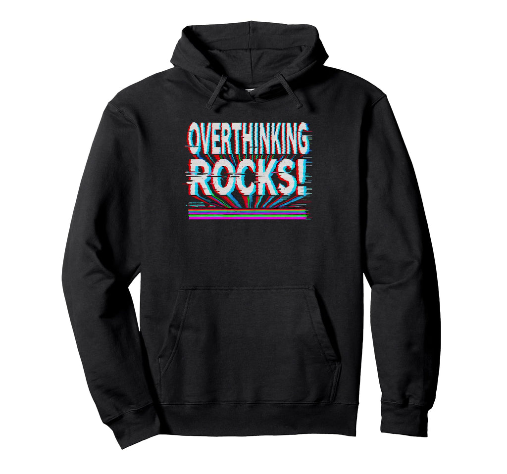 Overthinking Rocks Funny Anxiety Hoodie - Fun Novelty Design Unisex - T-Shirt, Sweatshirt, Hoodie
