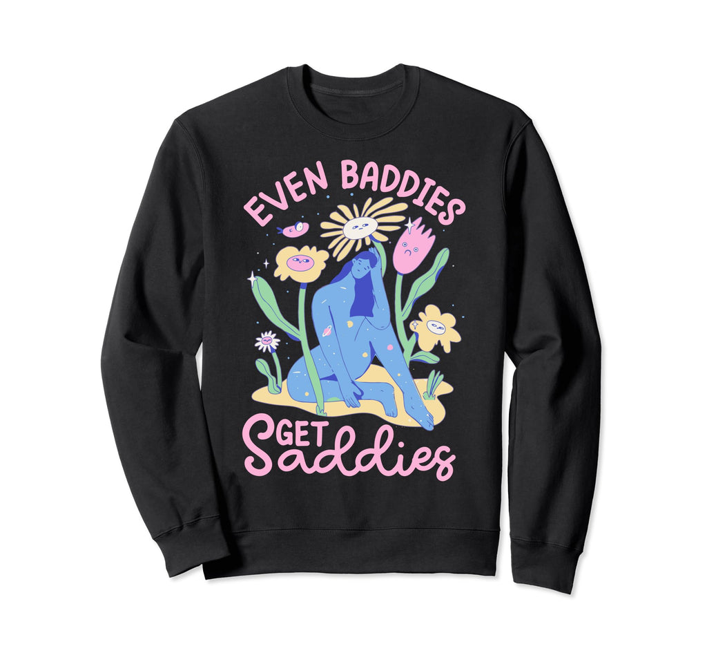 Bad Sad Baddie Mental Health Self Care Sweatshirt - Graphic Print Unisex - T-Shirt, Sweatshirt, Hoodie