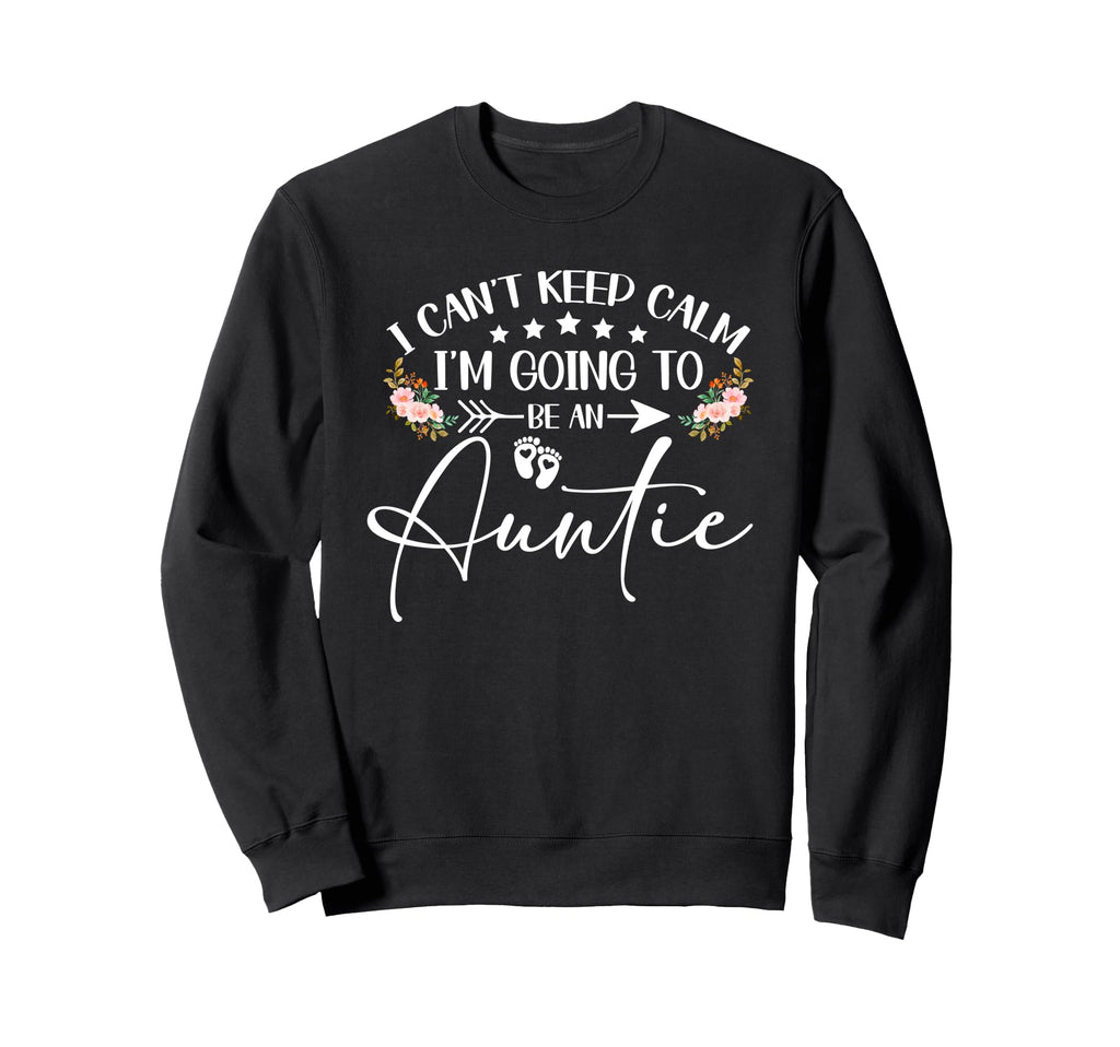 I Cant Keep Calm Im Going To Be Sweatshirt - Minimalist Print Men Women - T-Shirt, Sweatshirt, Hoodie