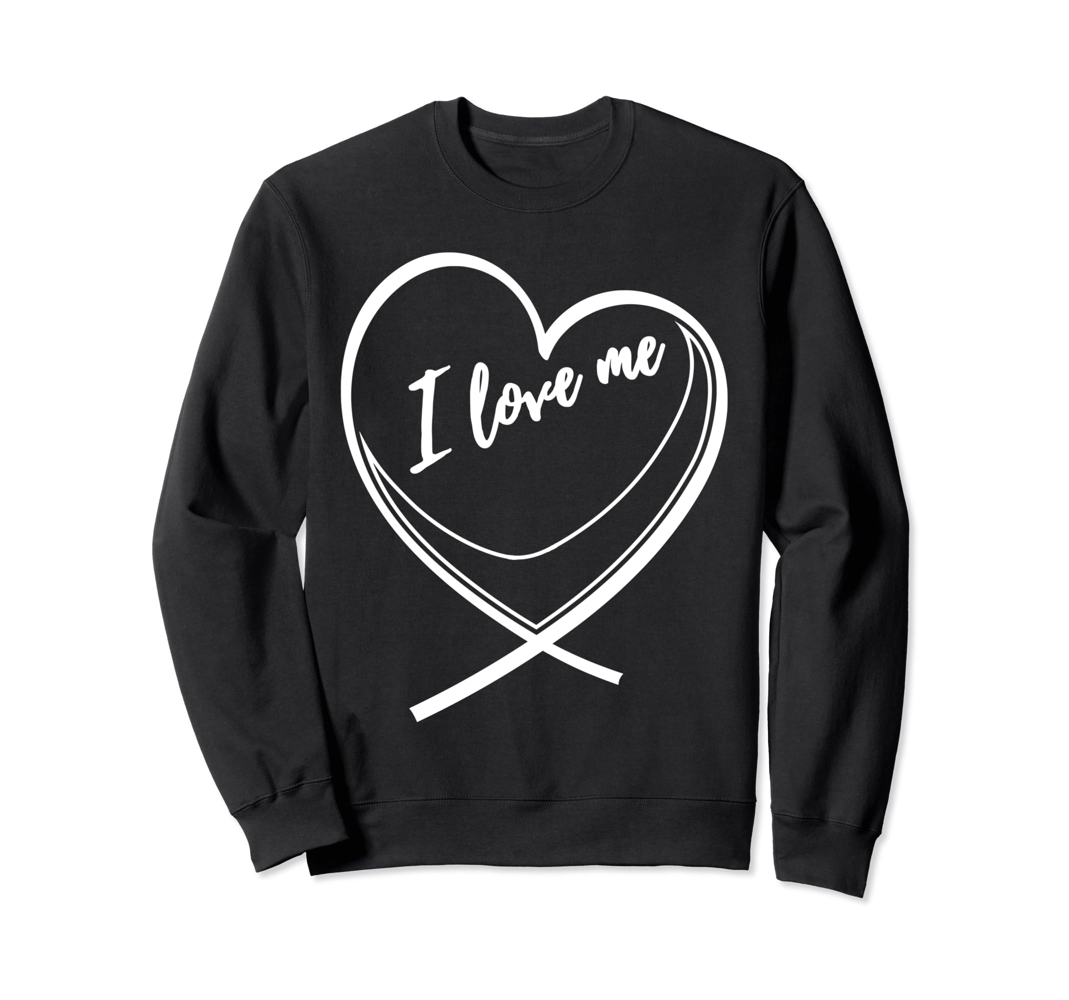 Self Confidence Self Love I Love Sweatshirt - Custom Art Print Men Women - T-Shirt, Sweatshirt, Hoodie