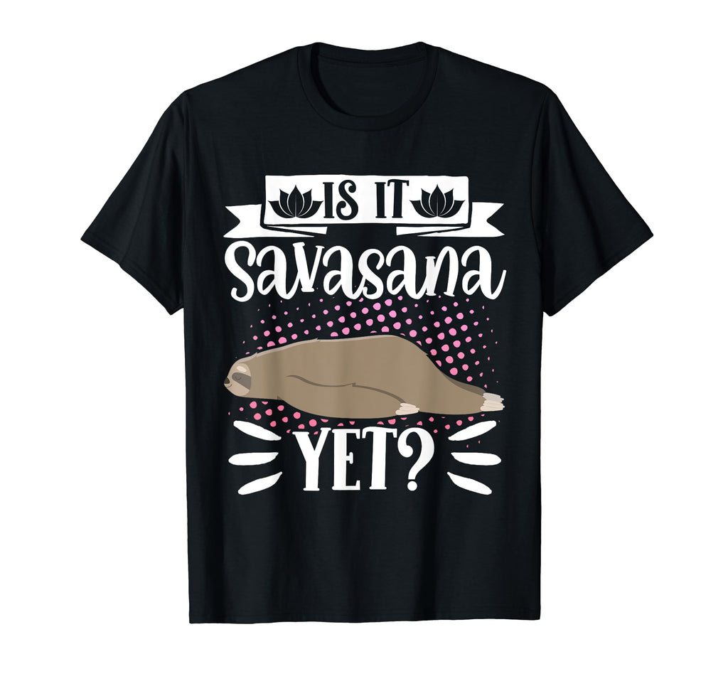 Is It Savasana Yet Yoga Dog Meditation T-Shirt - Trendy Graphic Unisex - T-Shirt, Sweatshirt, Hoodie
