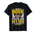 I Need Is Book Coffee And My Dog Book T-Shirt - Minimalist Print Unisex - T-Shirt, Sweatshirt, Hoodie
