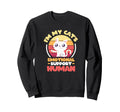 Im My Cats Emotional Support Human Sweatshirt - Custom Art Print Men Women - T-Shirt, Sweatshirt, Hoodie