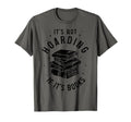 Its Not Hoarding If Its Books T-Shirt - Casual Everyday Wear for Adults - T-Shirt, Sweatshirt, Hoodie