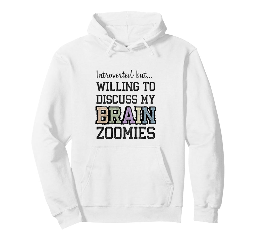 Introverted But Willing To Discuss My Hoodie - Novelty Apparel Unisex - T-Shirt, Sweatshirt, Hoodie