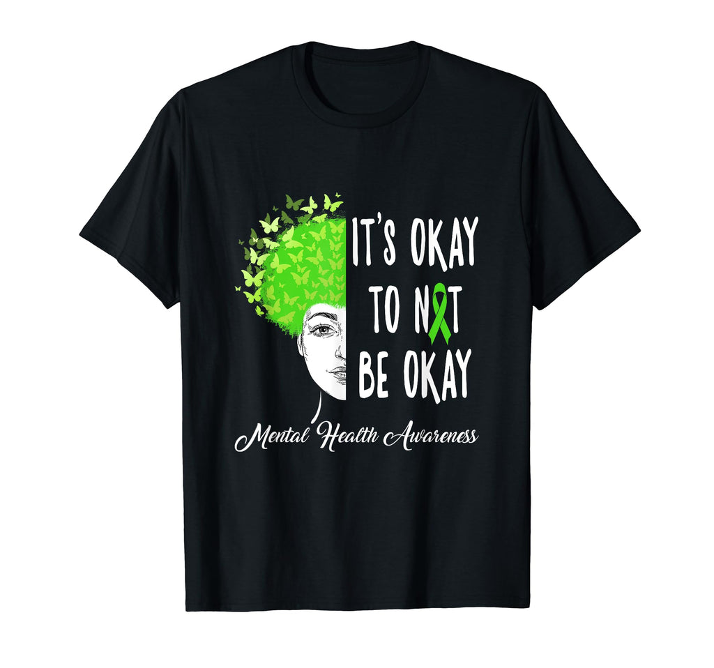 Its Okay To Not Be Okay Butterfly Mental T-Shirt - Trendy Graphic Unisex - T-Shirt, Sweatshirt, Hoodie