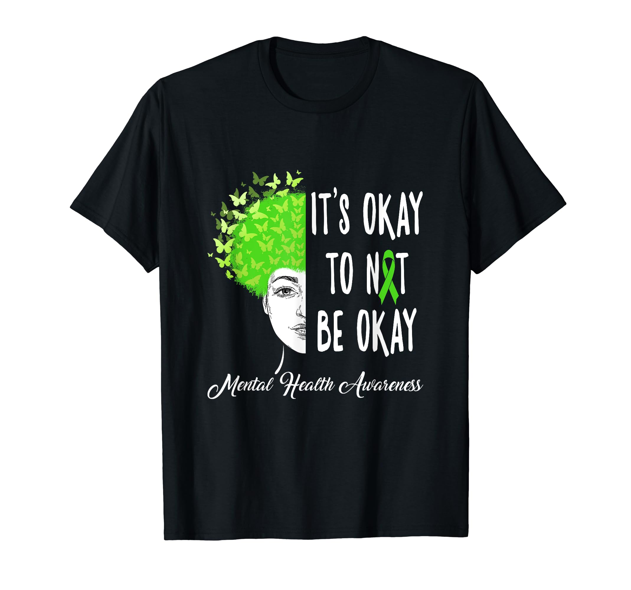 Its Okay To Not Be Okay Butterfly Mental T-Shirt - Trendy Graphic Unisex - T-Shirt, Sweatshirt, Hoodie