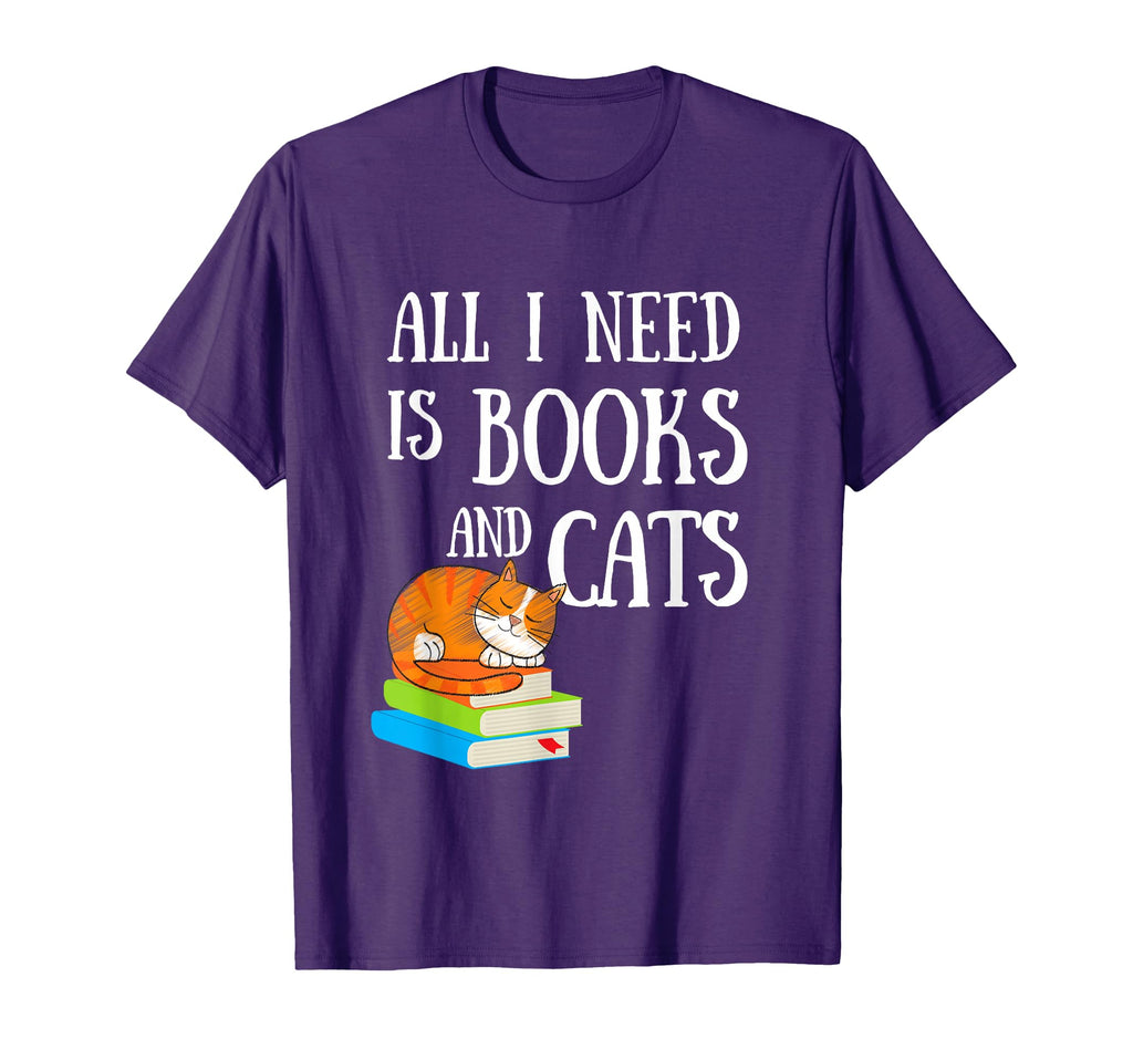 Reader All I Need Is Books And Cats T-Shirt - Fun Novelty Design Unisex - T-Shirt, Sweatshirt, Hoodie