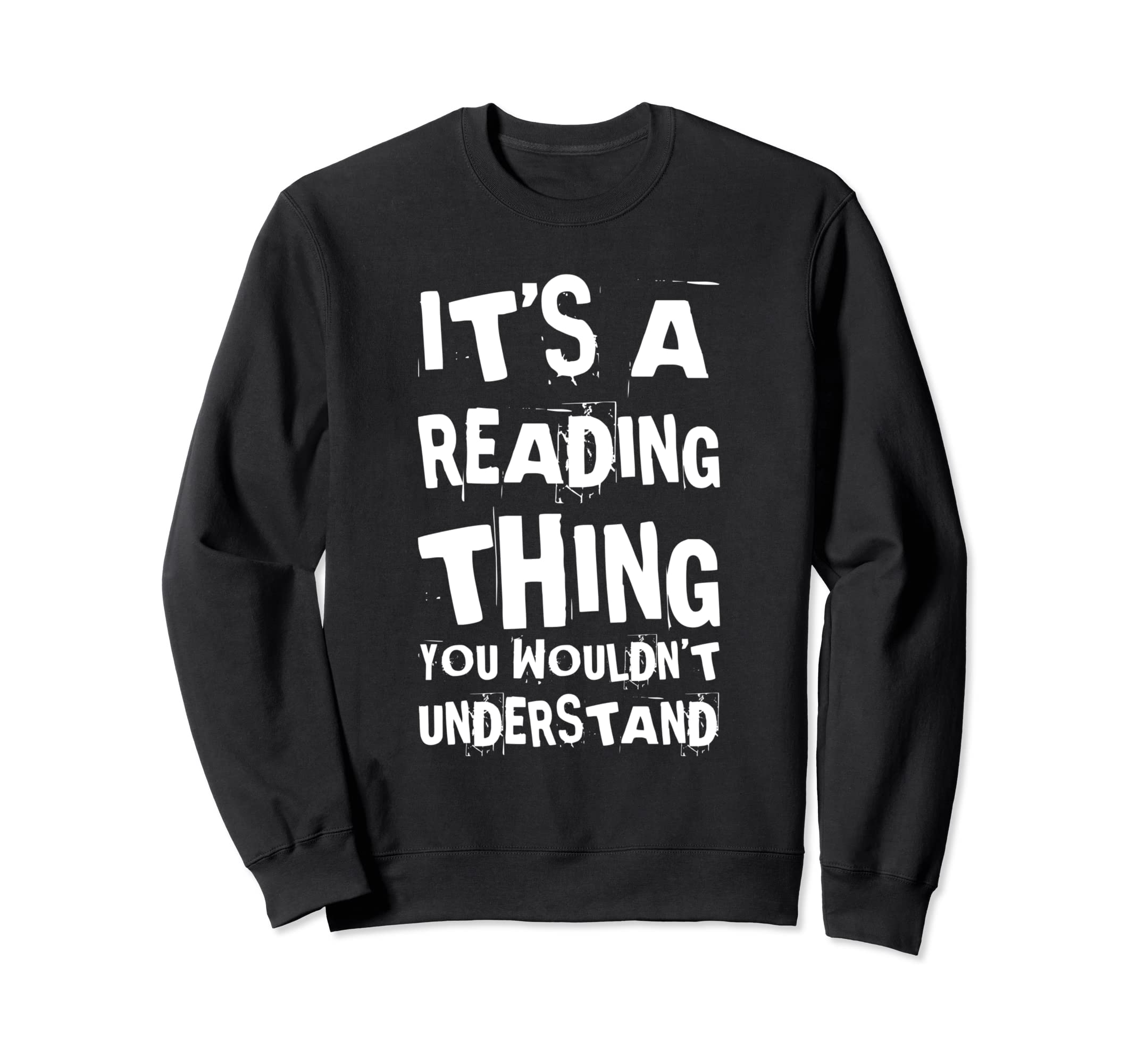Funny Bookworm Book Lover Reading Sweatshirt - Graphic Print for Adults - T-Shirt, Sweatshirt, Hoodie