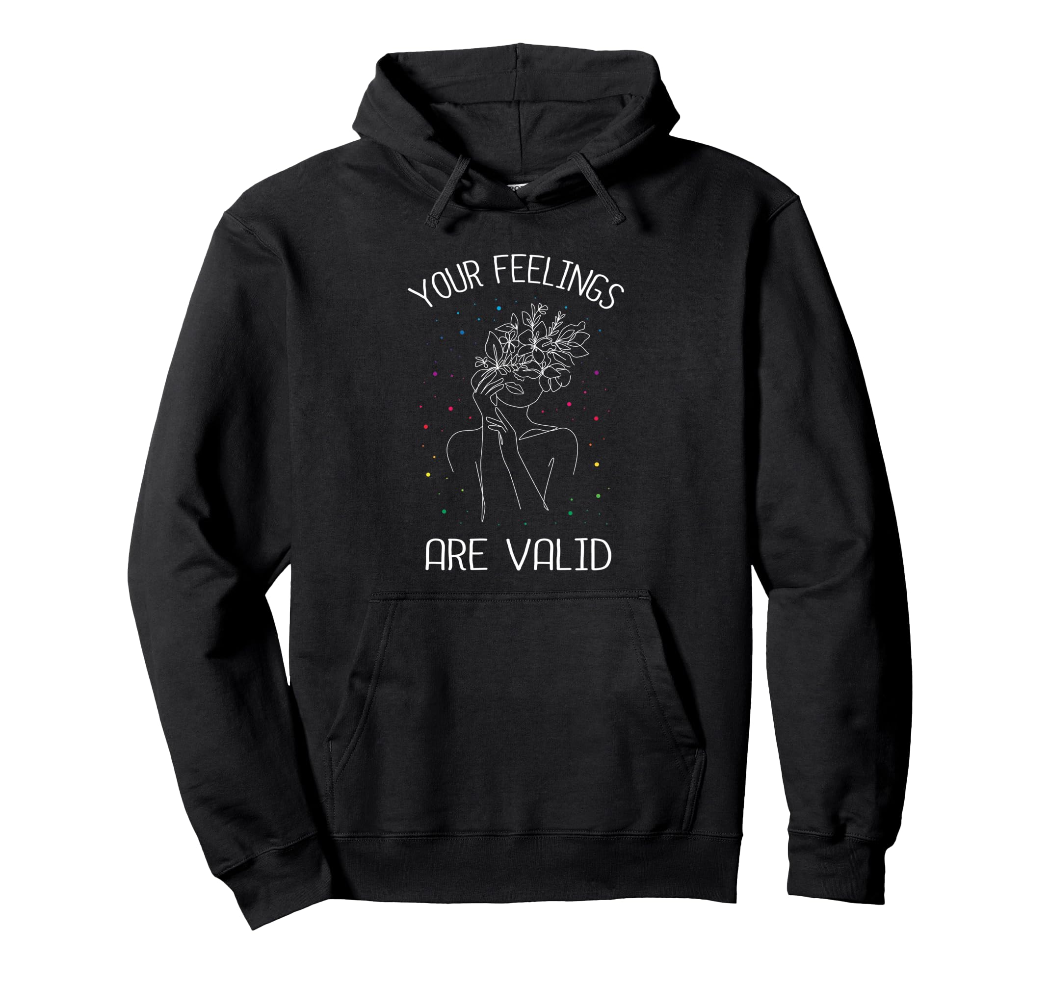 Your Feelings Are Valid I Mental Health Hoodie - Trendy Graphic Men Women - T-Shirt, Sweatshirt, Hoodie