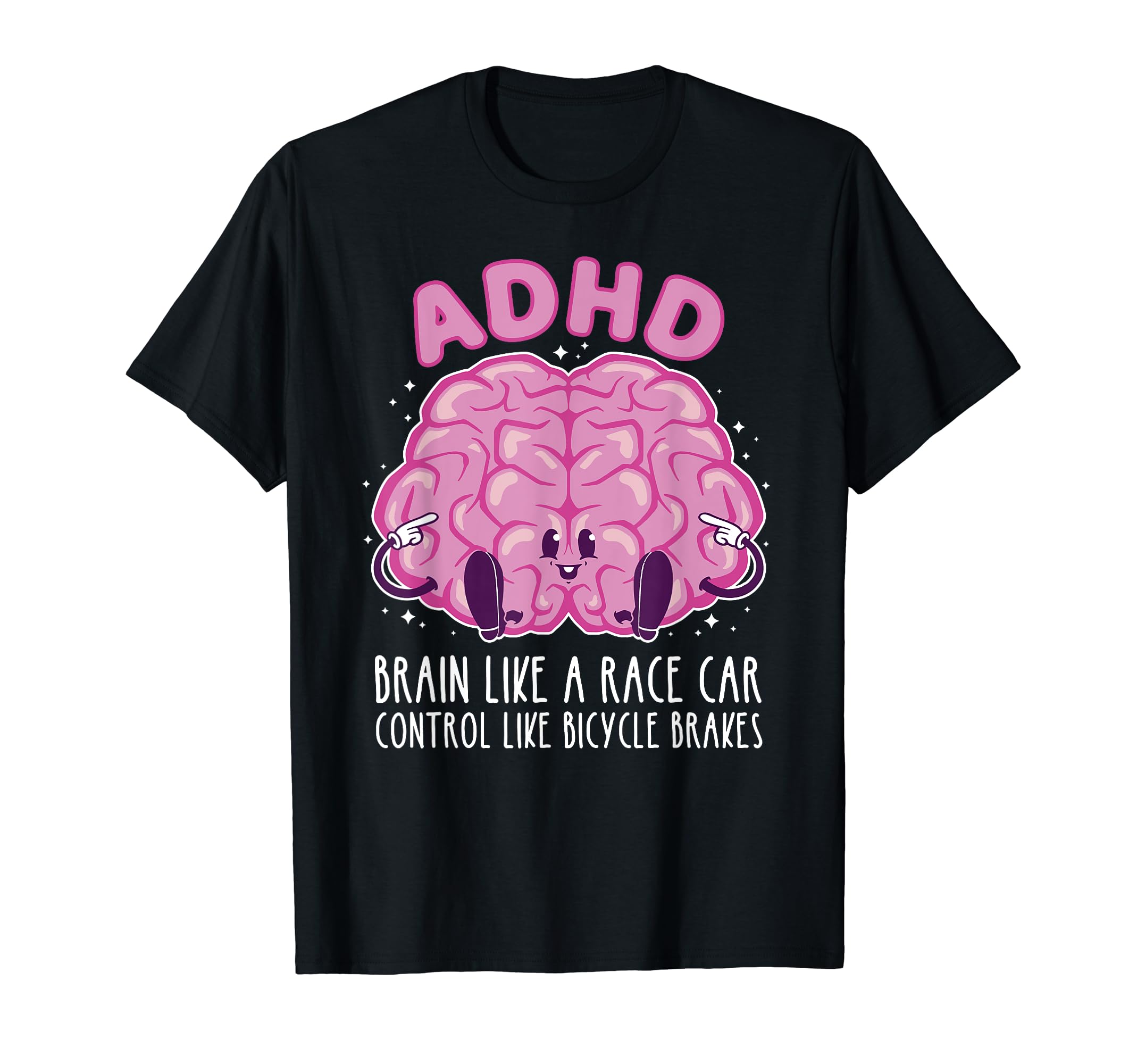 Adhd Brain Like Race Car Control Like T-Shirt - Novelty Apparel Unisex - T-Shirt, Sweatshirt, Hoodie