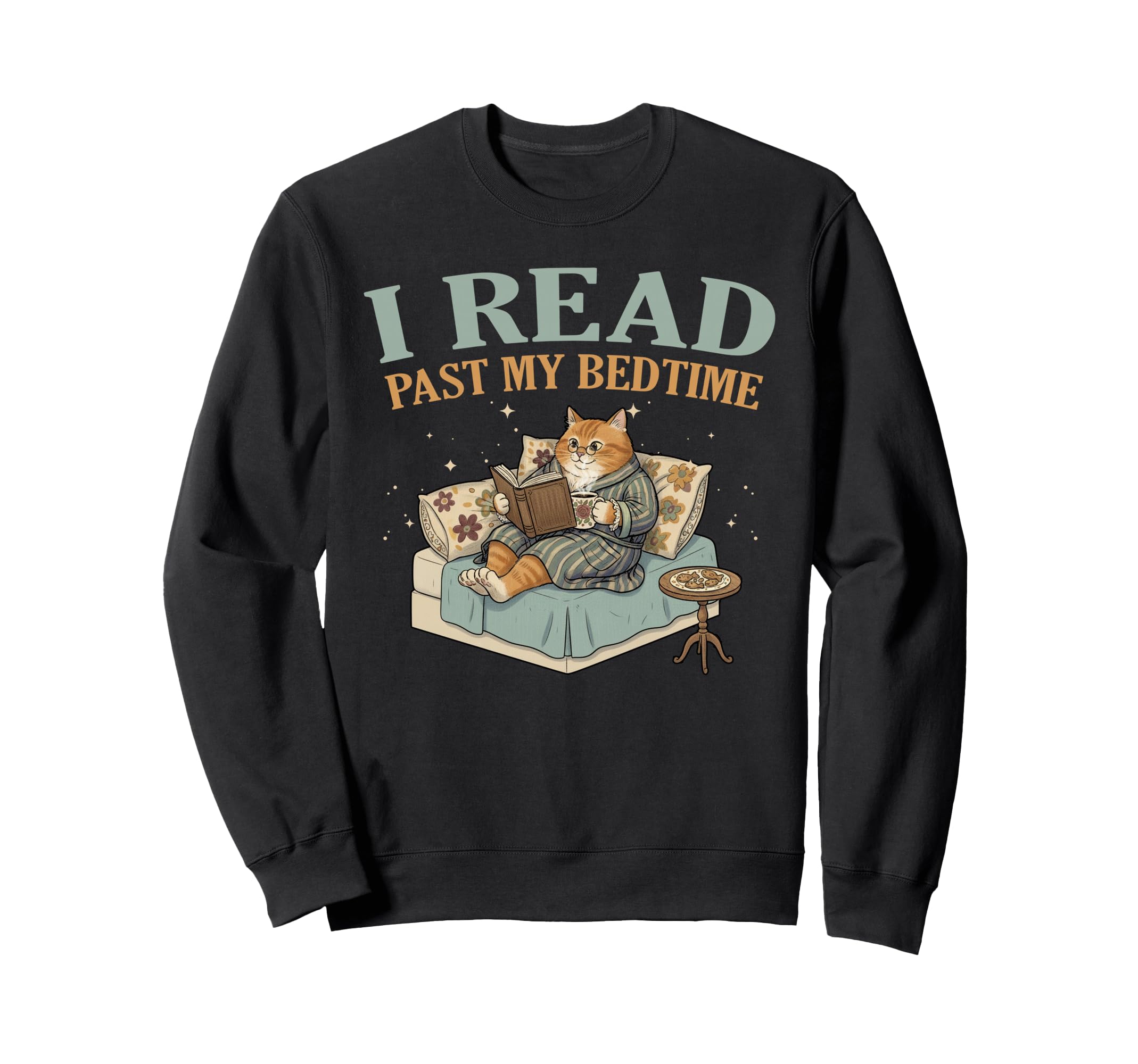 I Read Past My Bedtime Book Reader Sweatshirt - Trendy Graphic for Adults - T-Shirt, Sweatshirt, Hoodie