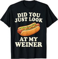 Did You Just Look At My Wiener Funny Hotdog Food Humor T-Shirt Unisex T-shirt, Sweatshirt, Hoodie, Long Sleeve Tee - T-Shirt, Sweatshirt, Hoodie