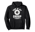 This Is My Group Therapy Pro Gun Hoodie - Fun Novelty Design Men Women - T-Shirt, Sweatshirt, Hoodie