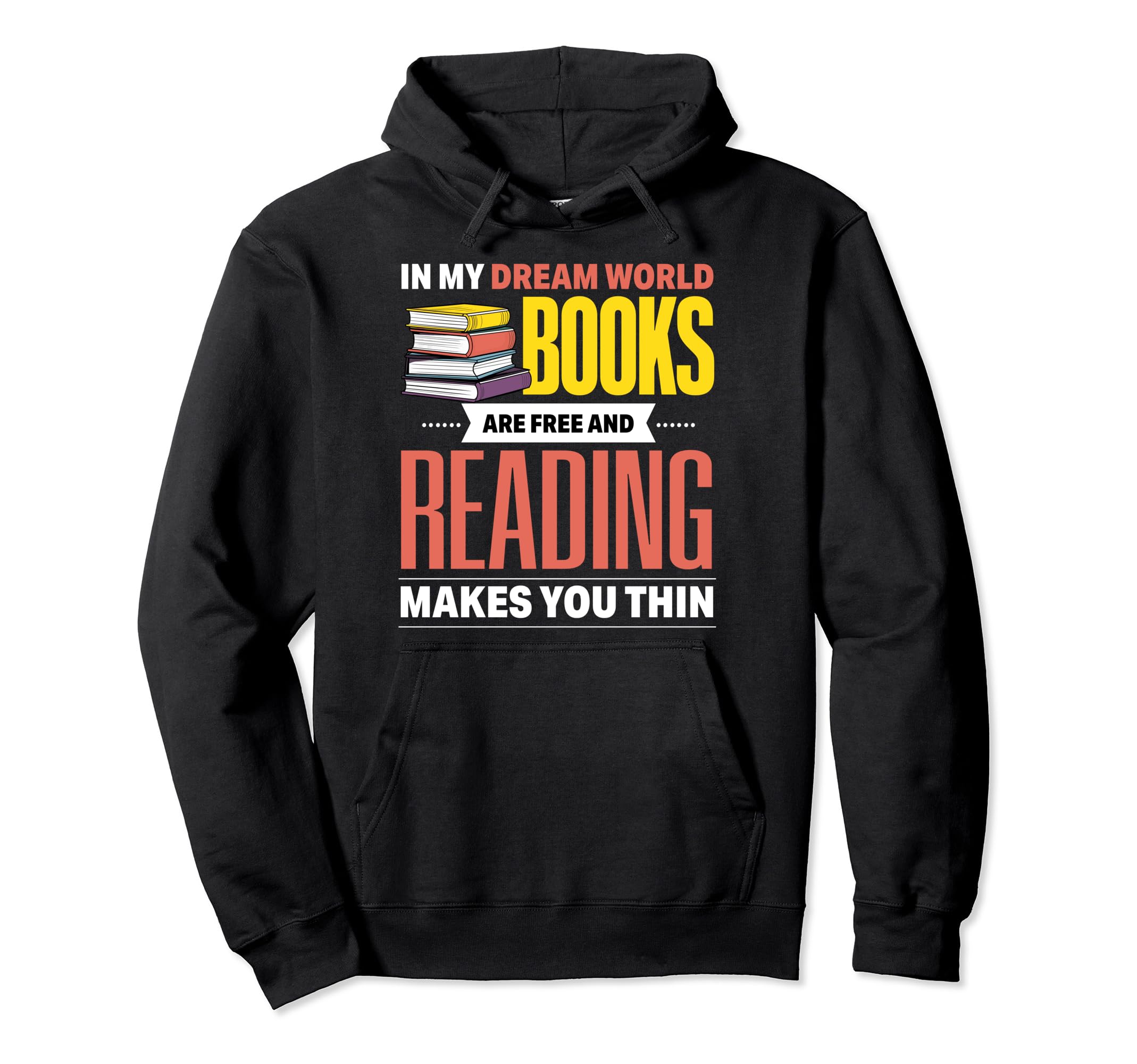 My Dream World Books Are Free And Hoodie - Custom Art Print Men Women - T-Shirt, Sweatshirt, Hoodie