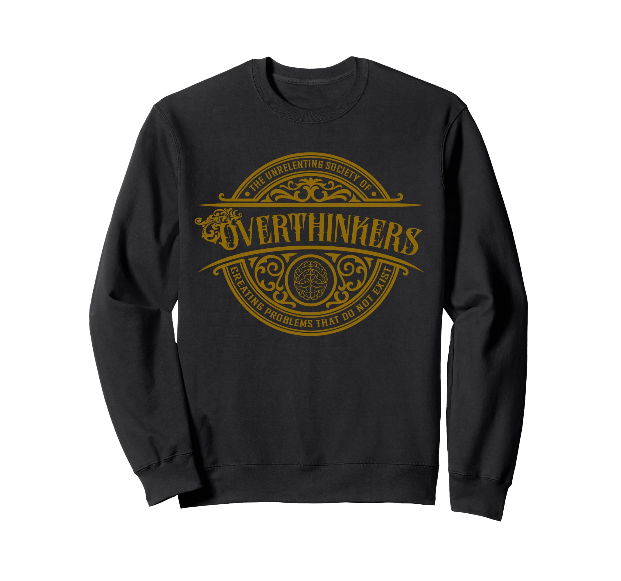 Unrelenting Society Overthinkers Sweatshirt - Unique Graphic Unisex - T-Shirt, Sweatshirt, Hoodie