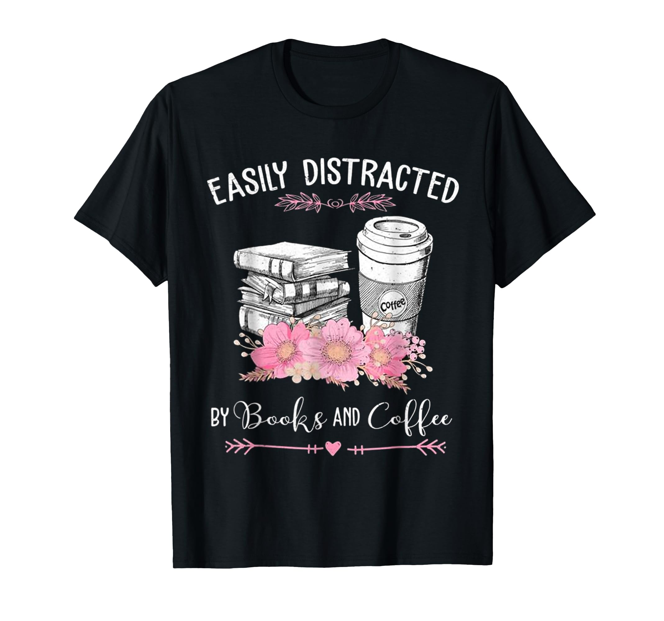Easily Distracted Books And Coffee T-Shirt - Custom Art Print Men Women - T-Shirt, Sweatshirt, Hoodie