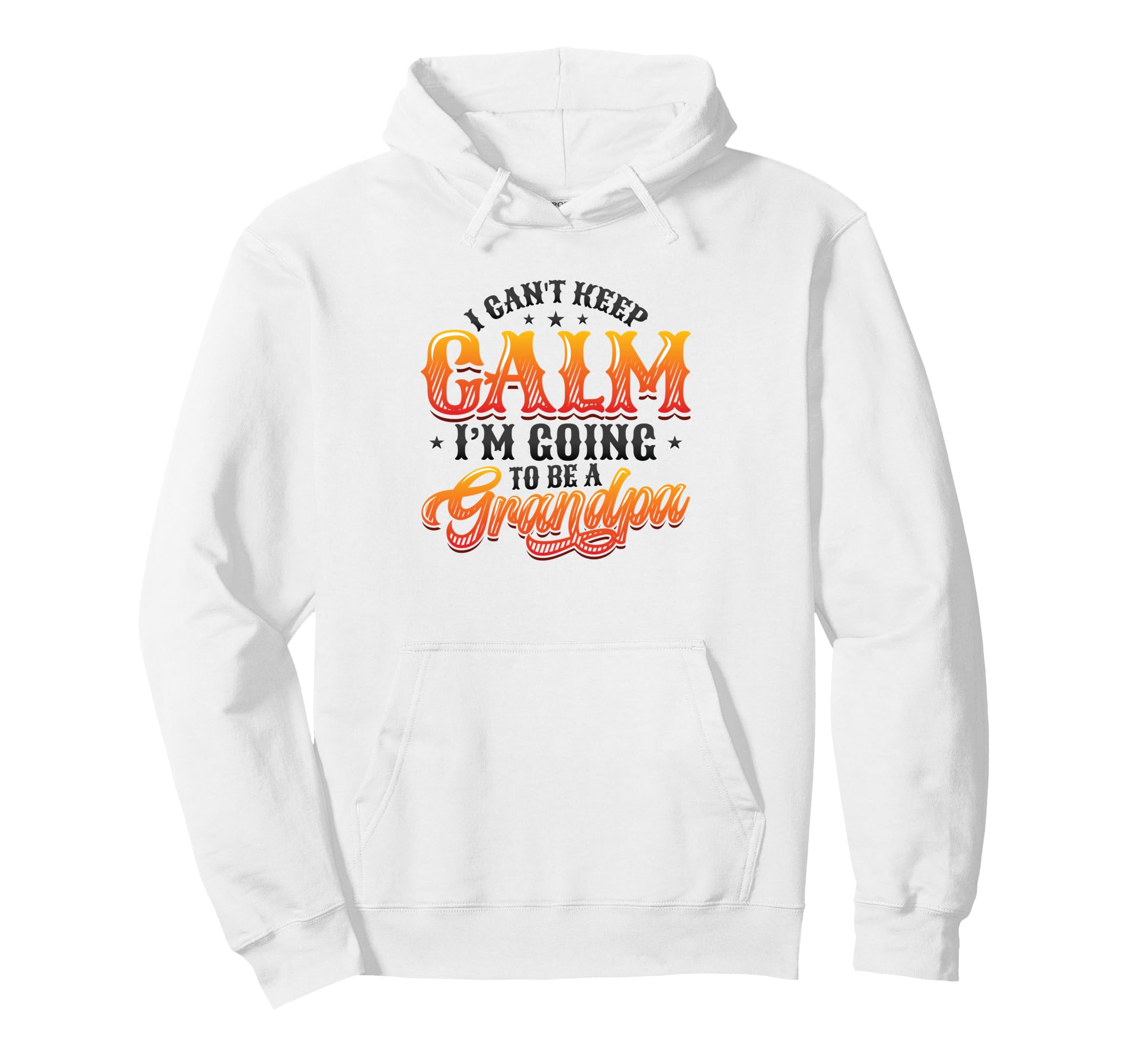New Grandpa I Can T Keep Calm I M Hoodie - Novelty Apparel for Adults - T-Shirt, Sweatshirt, Hoodie