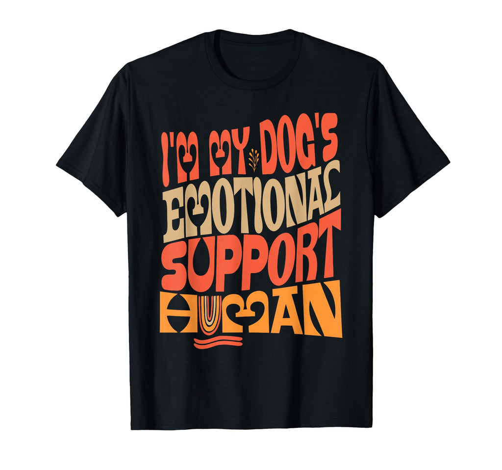 Im My Dogs Emotional Support Human Groovy T-Shirt - Novelty Apparel Unisex - T-Shirt, Sweatshirt, Hoodie