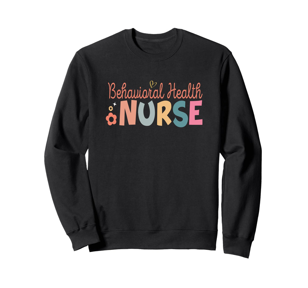 Behavioral Health Nurse Mental Sweatshirt - Aesthetic Graphic for Adults - T-Shirt, Sweatshirt, Hoodie