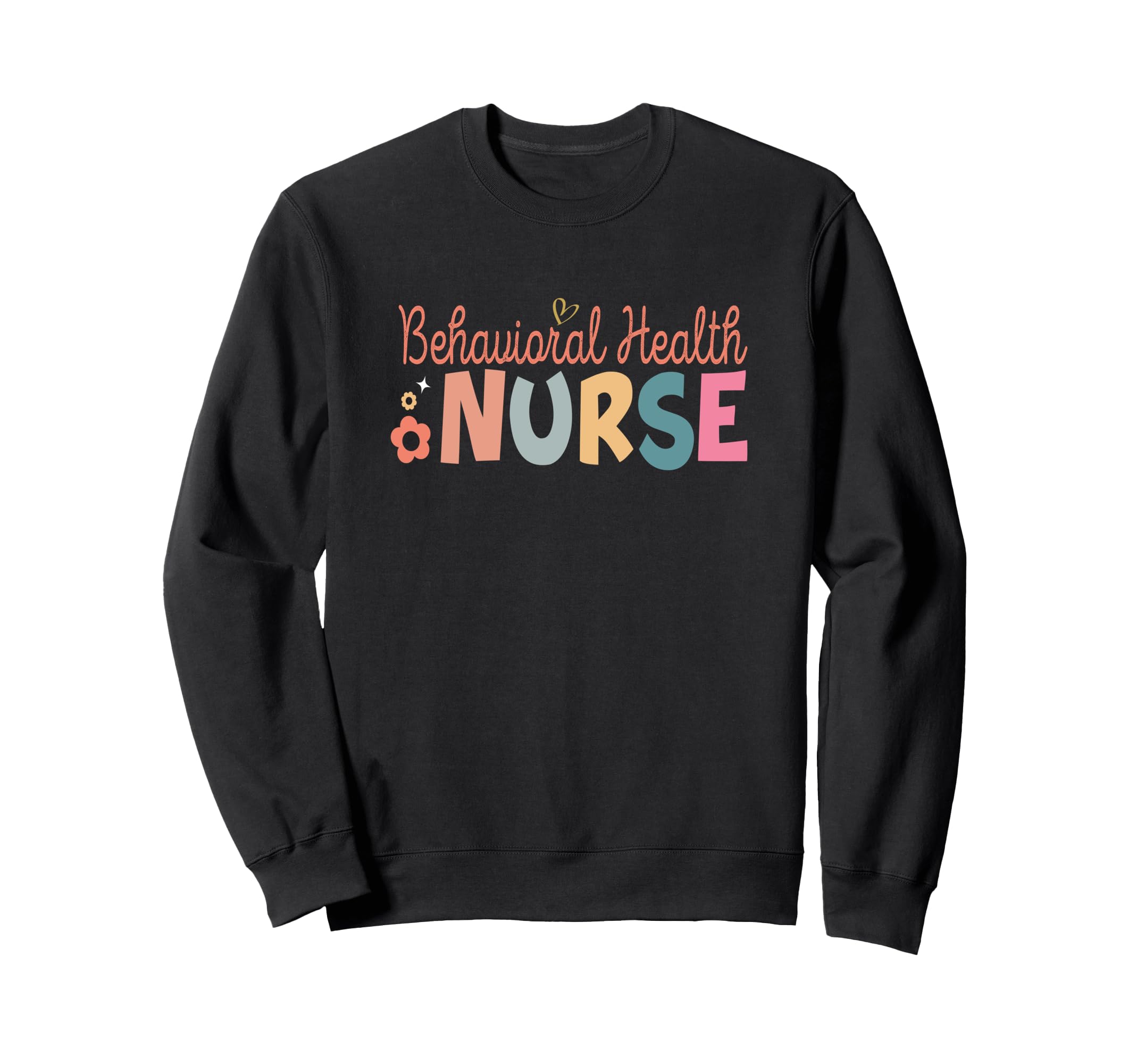 Behavioral Health Nurse Mental Sweatshirt - Aesthetic Graphic for Adults - T-Shirt, Sweatshirt, Hoodie