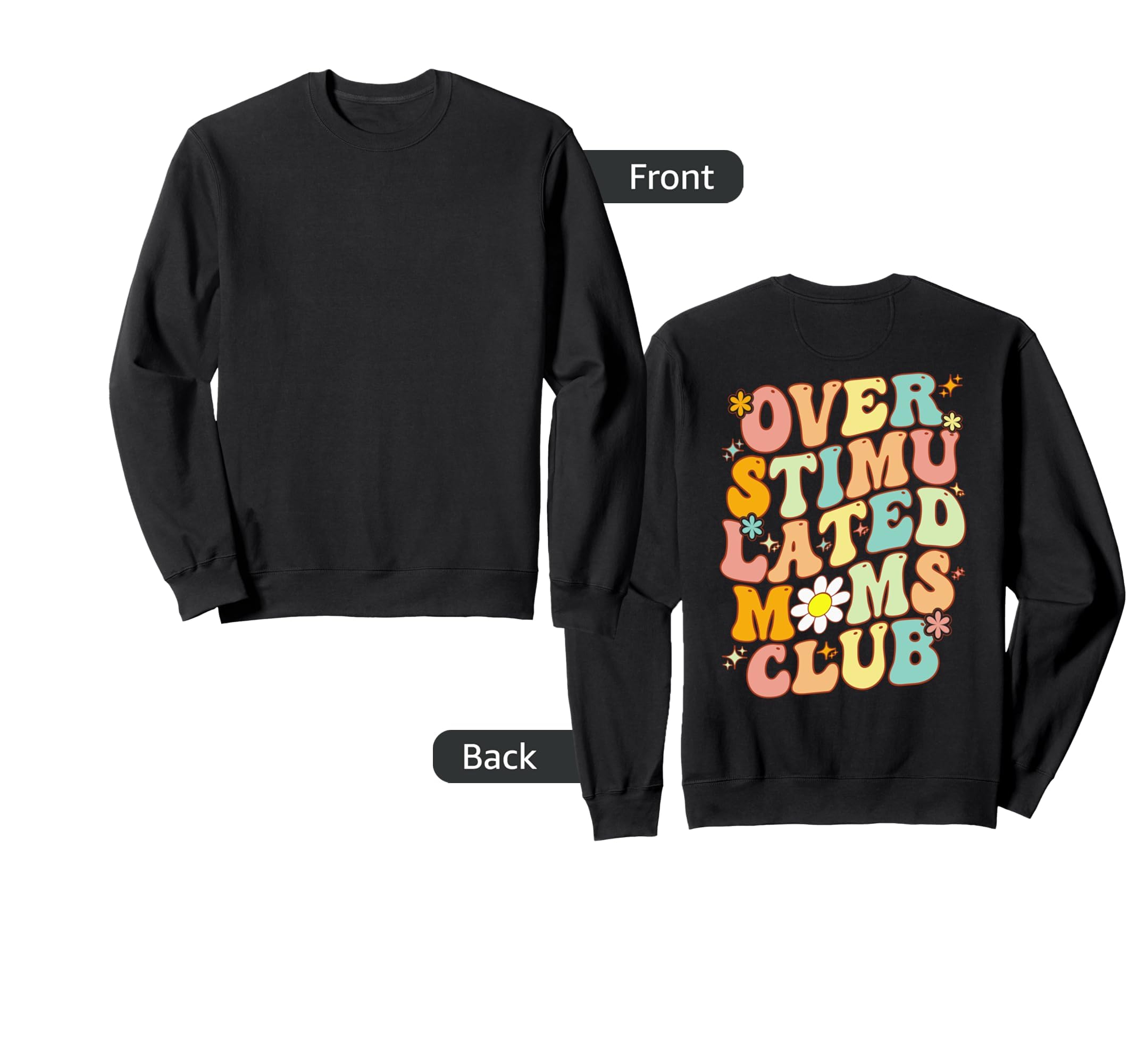 Groovy Overstimulated Moms Club Sweatshirt - Streetwear Style Men Women - T-Shirt, Sweatshirt, Hoodie
