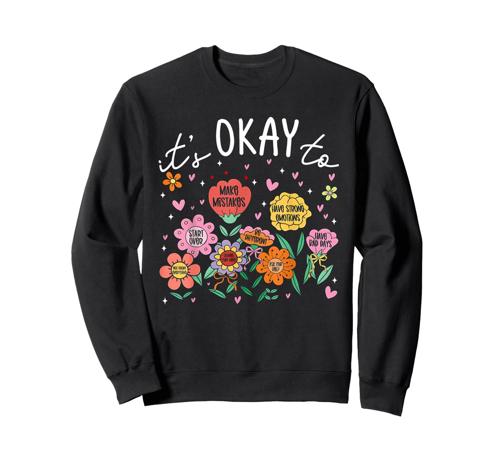 Its Okay To Not Be Okay Mental Sweatshirt - Minimalist Print Men Women - T-Shirt, Sweatshirt, Hoodie