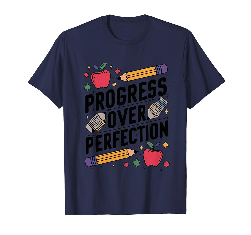 Progress Over Perfection Education T-Shirt - Streetwear Style Men Women - T-Shirt, Sweatshirt, Hoodie