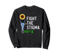 Mental Health Awareness Fight Stigma Sweatshirt - Aesthetic Graphic Unisex - T-Shirt, Sweatshirt, Hoodie