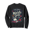 Morally Grey Dark Romance Romantasy Sweatshirt - Novelty Apparel Men Women - T-Shirt, Sweatshirt, Hoodie